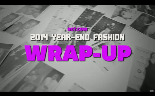 bet-com-end-of-year-fashion-wrap-up-video-glamazons-blog